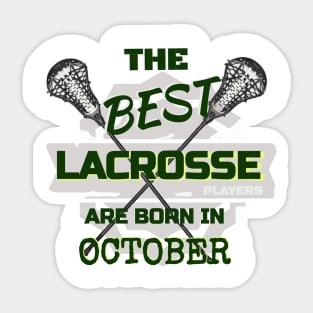 The Best Lacrosse are Born in October Design Gift Idea Sticker